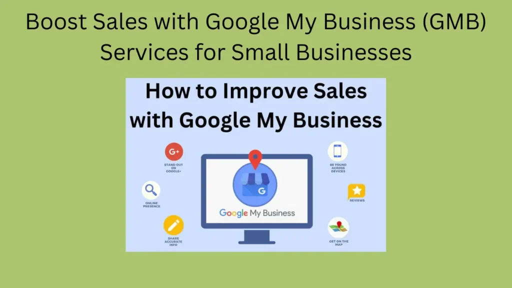 Boost Sales with Google My Business (GMB) Services for Small Businesses