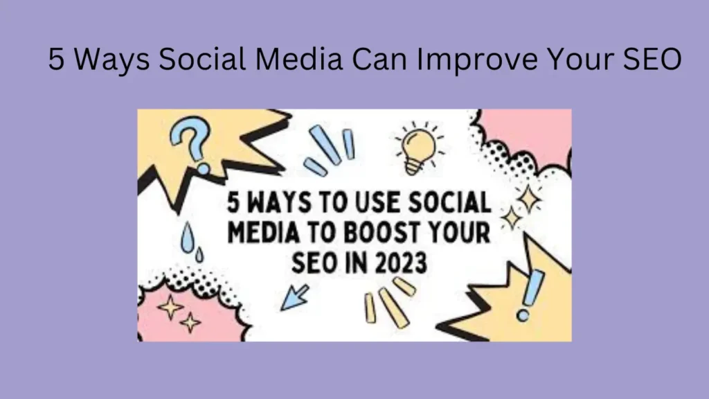 5 Ways Social Media Can Improve Your SEO