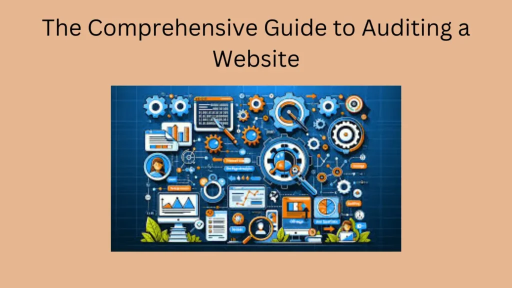 The Comprehensive Guide to Auditing a Website