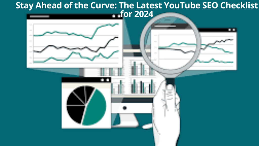 Stay-Ahead-of-the-Curve-The-Latest-YouTube-SEO-Checklist-for-2024