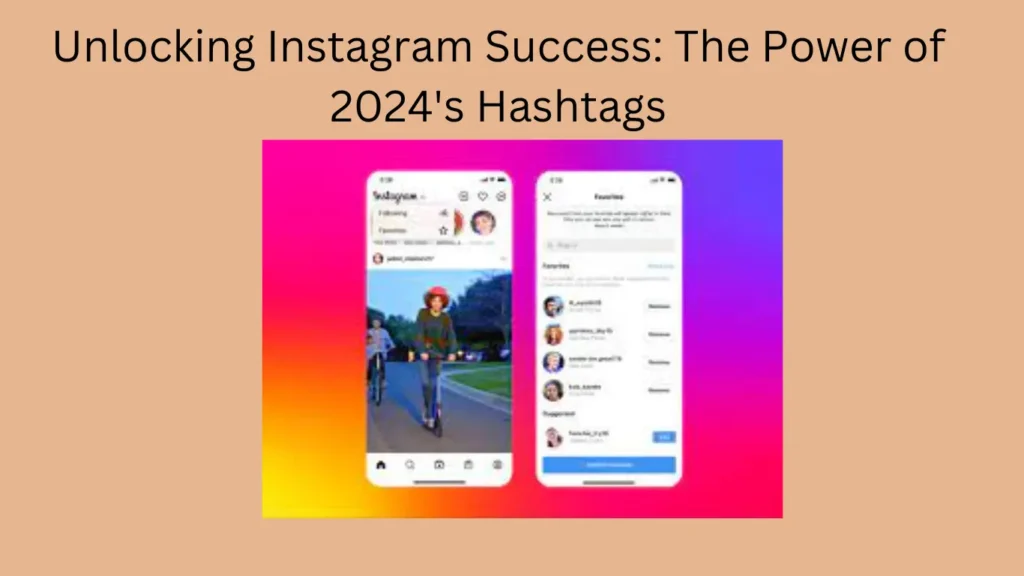 Unlocking Instagram Success: The Power of 2024's Hashtags