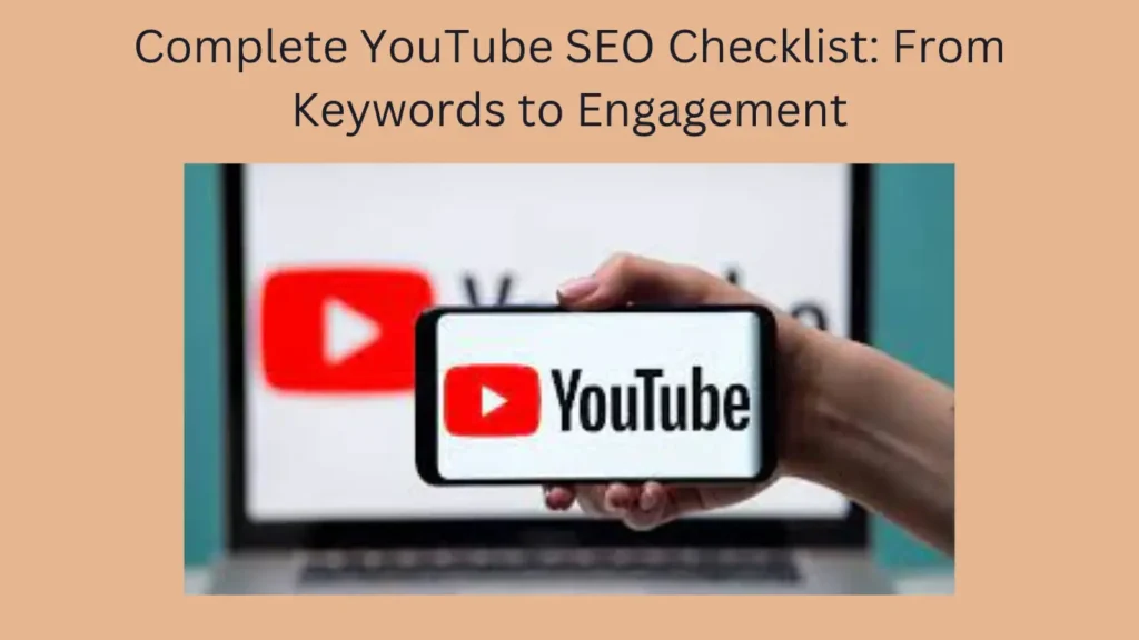 Complete YouTube SEO Checklist: From Keywords to Engagement