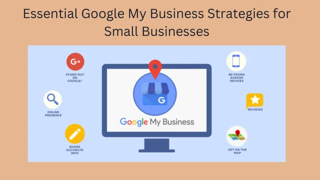 Essential Google My Business Strategies for Small Businesses