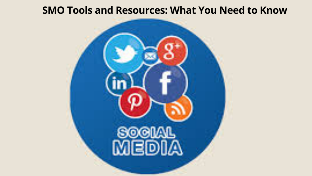 SMO-Tools-and-Resources-What-You-Need-to-Know.