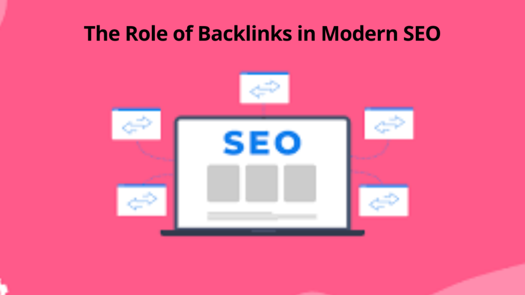 The-Role-of-Backlinks-in-Modern-SEO