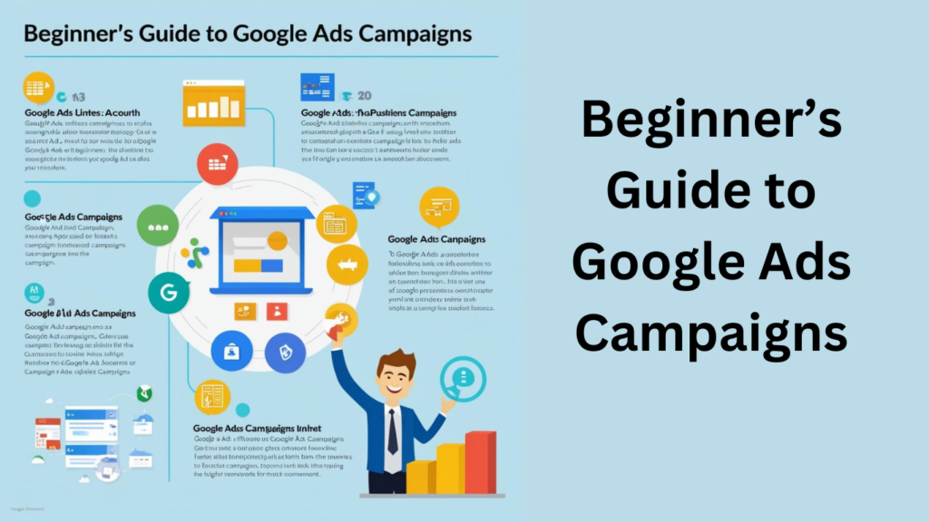 Beginner’s Guide to Google Ads Campaigns