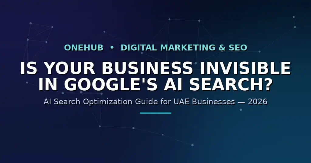 AI search optimization banner asking if UAE businesses are invisible in Google AI search results, OneHub 2026 guide